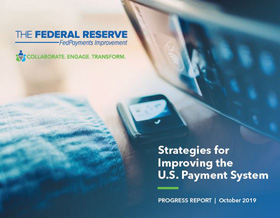 Strategies for Improving the U.S. Payment System PROGRESS REPORT October 2019