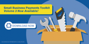 Small Business Payments Toolkit Volume 3 Now Available! Download Now